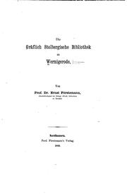 Cover of: Die Gräflich Stolbergische bibliothek zu Wernigerode.