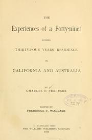 Cover of: The experiences of a Forty-niner during thirty-four years' residence in California and Australia