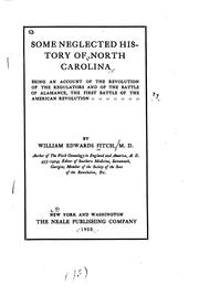 Cover of: Some neglected history of North Carolina: being an account of the revolution of the regulators and of the battle of Alamance, the first battle of the American Revolution