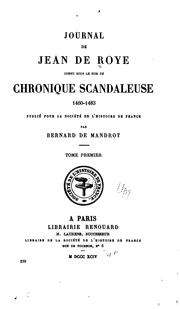 Cover of: Journal de Jean de Roye: connu sous le nom de Chronique scandaleuse, 1460-1483