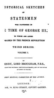 Historical sketches of statesmen who flourished in the time of George III by Brougham and Vaux, Henry Brougham Baron
