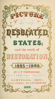 Cover of: A picture of the desolated states: and the work of restoration.  1865-1868.