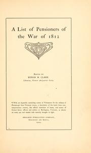 Cover of: A list of pensioners of the war of 1812 by Byron N. Clark