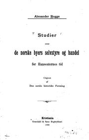 Cover of: Studier over de norske byers selvstyre og handel før Hanseaternes tid