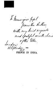Cover of: History of the French in India: from the founding of Pondichery in 1674 to the capture of that place in 1761.