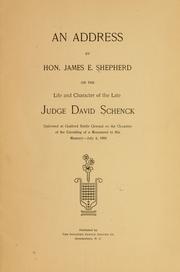 Cover of: An address by Hon. James E. Sheperd on the life and character of the late Judge David Schenck by James E. Shepherd