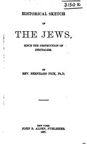 Cover of: Historical sketch of the Jews: since the destruction of Jerusalem.