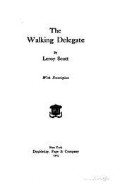 The walking delegate by Leroy Scott