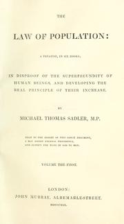 Cover of: The law of population: a treatise, in six books; in disproof of the superfecundity of human beings, and developing of the real principle of their increase.