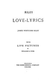 Cover of: Riley love-lyrics: [by] James Whitcomb Riley