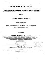 Cover of: Fvndamenta nova investigationis orbitae verae qvam lvna perlvstrat: qvibvs annexa est solvtio problematis qvatvor corporvm breviter exposita.