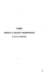 Cover of: Paris pendant la réaction thermidorienne et sous le Directoire.: Recueil de documents pour l'histoire de l'esprit public à Paris