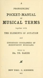 Cover of: A pronouncing pocket-manual of musical terms: together with the elements of notation and condensed biographies of noteworthy musicians