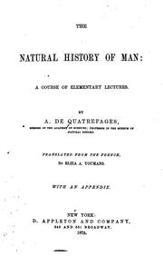 Cover of: The natural history of man: a course of elementary lectures.