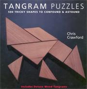 Cover of: Tangram Puzzles: 500 Tricky Shapes to Confound & Astound/ Includes Deluxe Wood Tangrams