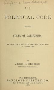 The political code of the state of California by California.