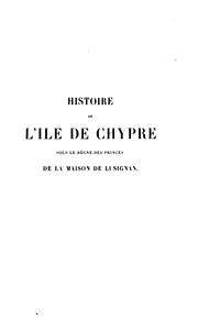 Cover of: Histoire de l'île de Chypre sous le règne des princes de la maison de Lusignan by L. de Mas Latrie