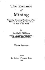 Cover of: The romance of mining: containing interesting descriptions of the methods of mining for minerals in all parts of the world