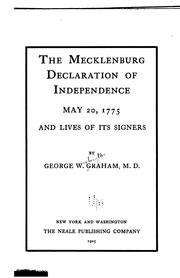 The Mecklenburg declaration of independence, May 20, 1775, and lives of its signers by George Washington Graham