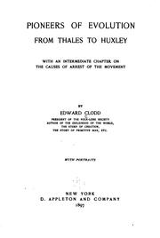 Cover of: Pioneers of evolution from Thales to Huxley.: With an intermediate chapter on the causes of arrest of the movement.