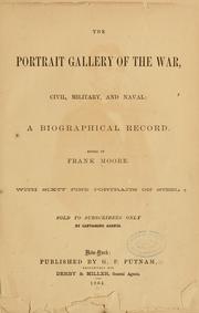 Cover of: The portrait gallery of the war, civil, military, and naval: a biographical record.