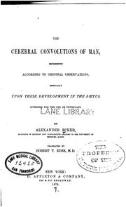 Cover of: The cerebral convolutions of man: represented according to original observations : especially upon their development in the foetus : intended for the use of physicians