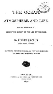 Cover of: The ocean, atmosphere, and life.: Being the second series of a descriptive history of the life of the globe.