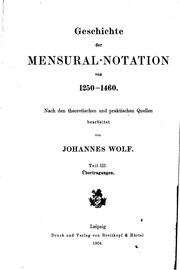 Cover of: Geschichte der Mensural-Notation von 1250-1460 by Johannes Wolf