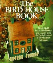 The bird house book by Bruce Woods, Bruce Woods, David Schoonmaker