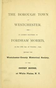 Cover of: The borough town of Westchester. by Fordham Morris