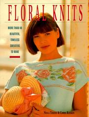 Cover of: Floral Knits: More Than 40 Beautitful, Timeless Sweaters To Make