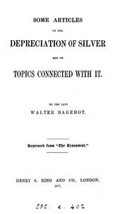 Cover of: Some articles on the depreciation of silver and on topics connected with it.