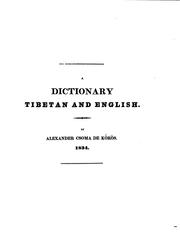 Cover of: Essay towards a Dictionary, Tibetan and English,: prepared, with the Assistance of Bandé Sangs-Rgyas Phun-Tshogs, a Learned Láma of Zangskár, by ..., during a Residence at Kanam, in the Himalaya Mountains, on the Confines of India and Tibet, 1827-1830