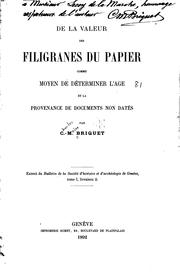 Cover of: De la valeur des filigranes du papier comme moyen de déterminer l'âge et la provenance de documents non datés