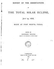 Report of the observations of the total solar eclipse, July 29, 1878: made at Fort Worth, Texas Leonard Waldo