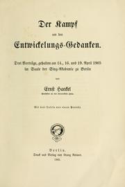 Cover of: Der Kampf um den Entwickelungs-Gedanken.: Drei Vorträge, gehalten am 14., 16. und 19. April 1905 im Saale der Sing-Akademie zu Berlin