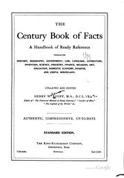 Cover of: The century book of facts: a handbook of ready reference, embracing history, biography, government, law, language, literature, invention, science, industry, finance, religion, art, education, domestic economy, hygiene, and useful miscellany.