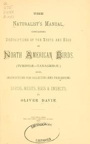 Cover of: The naturalist's manual: containing descriptions of the nests and eggs of North American birds. (Turididae-Tanagridae.) Also instructions for collecting and preserving birds, nests, eggs & insects