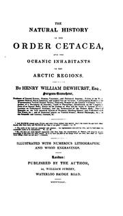 Cover of: The natural history of the order Cetacea: and the oceanic inhabitants of the Arctic regions.