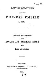 Cover of: British relations with the Chinese empire in 1832.: Comparative statement of the English and American trade with India and Canton.