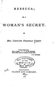 Cover of: Rebecca; or, A woman's secret.