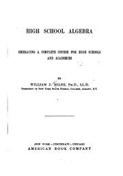 Cover of: High school algebra: embracing a complete course for high schools and academies
