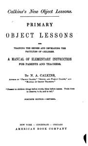 Cover of: Primary object lessons: for training the senses and developing the faculties of children ...