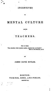 Cover of: Incentives to mental culture among teachers by James Davie Butler