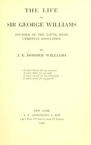 Cover of: life of Sir George Williams: founder of the Young men's Christian association