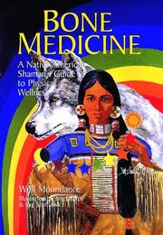 Cover of: Bone medicine: a Native American guide to physical wholeness
