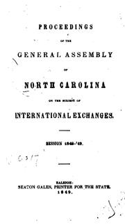 Cover of: Proceedings of the General Assembly of North Carolina on the subject of international exchanges.: Session 1848-'48.