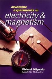 Cover of: Awesome experiments in electricity & magnetism by Michael A. DiSpezio