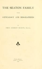 Cover of: The Seaton family, with genealogy and biographies by Oren Andrew Seaton