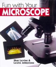 Fun with your microscope by Shar Levine